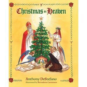 Christmas in Heaven -- Anthony DeStefano